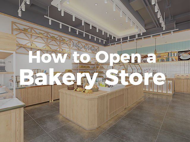 How to Open a Bakery Store