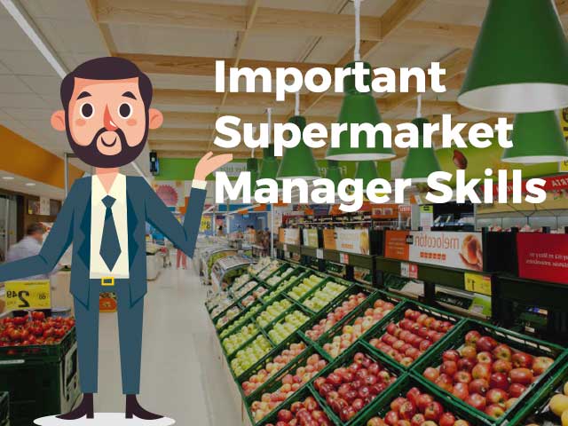 Important Supermarket Manager Skills